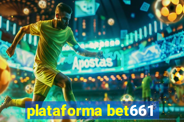 plataforma bet661